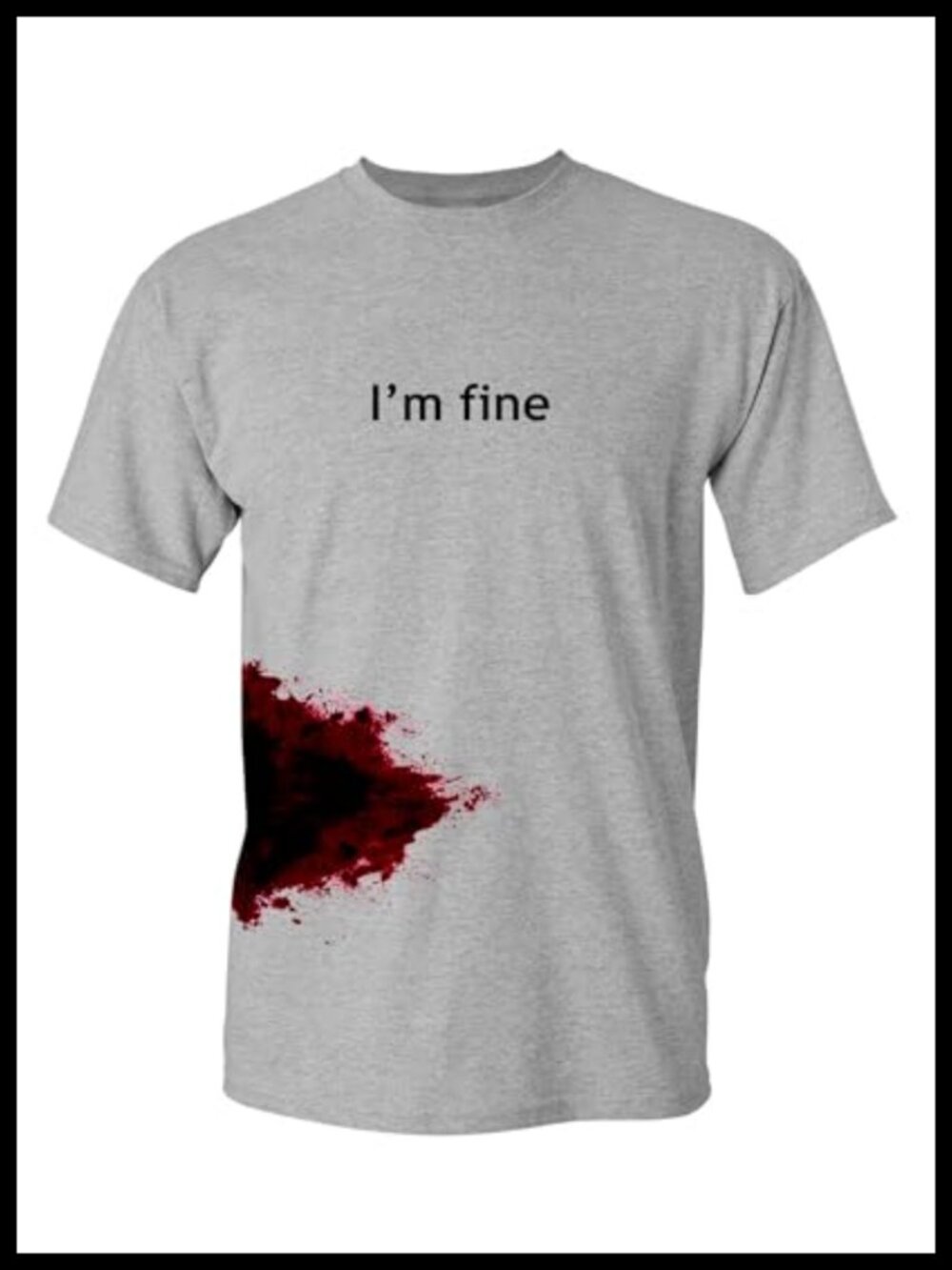 Im Fine Blood Splatter Halloween Horror Costume Graphic Tee